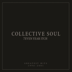 Collective Soul - 7Even Year Itch: Greatest Hits, 199