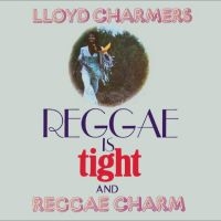 Lloyd Charmers - Reggae Is Tight & Reggae Charm 2 Ex