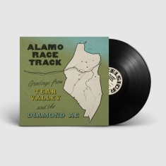 Alamo Race Track - Greetings From Tear Valley And The Diamo