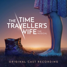 Original Cast Of The Time Traveller S Wi - The Time Traveller's Wife The Musical (O