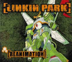 LINKIN PARK - REANIMATION