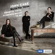 Vojta Premysl & Florence Millet & Ye Wu - John Cage, Music For Three