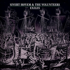 Sivert Høyem And The Volunteer - Exiles