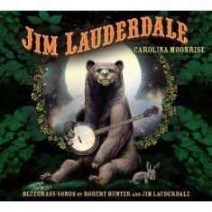 Lauderdale Jim - Carolina Moonrise: Bluegrass Songs