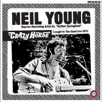 Neil Young & Crazy Horse - Cowgirl In The Sand - Live 1970