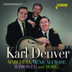 Karl Denver - Marcheta, Mexicali Rose, Wimoweh And More…