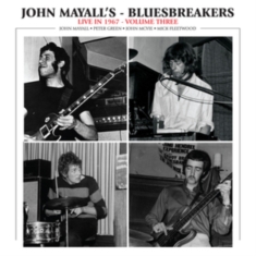 Mayall John & The Bluesbreake - Live In 1967 Volume 3
