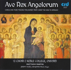 Choir Of Keble College Oxford / Mat - Ave Rex Angelorum: Carols And Music
