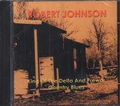 Robert Johnson - King Of The Delta And Pre-War 