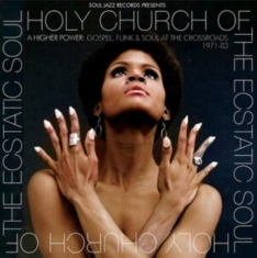 Soul Jazz Records Presents - Holy Church Of The Ecstatic Soul -