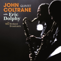 Coltrane John -Quintet- & Eric Dolphy - The Complete 1962 - Birdland Broadcasts