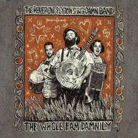 Reverend Peyton's Big Damn Band - Whole Fam Damnily