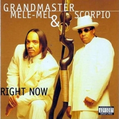 Grandmaster Mele-Mel & Scorpio - Right Now