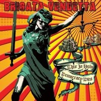 Brigata Vendetta - This Is How Democracy Dies (Vinyl L