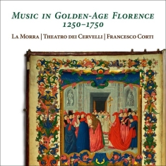 La Morra Theatro Dei Cervelli Fra - Music In Golden-Age Florence, 1250-
