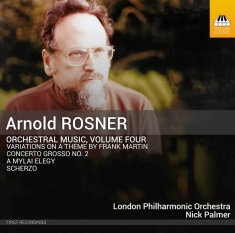 Rosner Arnold - Orchestral Music, Vol. 4