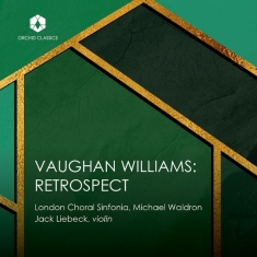 London Choral Sinfonia - Ralph Vaughan Williams: Retrospect