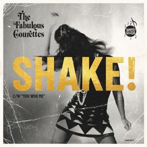 The Courettes - Shake! (7" Vinyl Single)