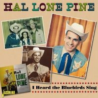 Hal Lone Pine - I Heard The Bluebirds Sing