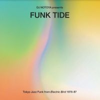 Dj Notoya Presents - Funk Tide: Tokyo Jazz Funk From Ele