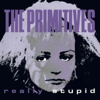 Primitives - Really Stupid (7