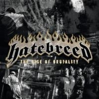 Hatebreed - The Rise Of Brutality in the group CD / Hårdrock/ Heavy metal at Bengans Skivbutik AB (551812) Hatebreed - The Rise Of Brutality in the group CD / Hårdrock/ Heavy metal at Bengans Skivbutik AB (551812)
