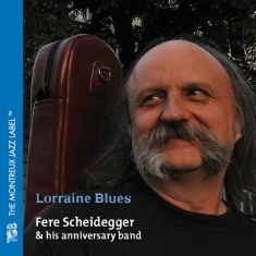 Scheidegger Fere - Lorraine Blues