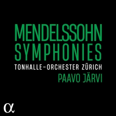 Felix Mendelssohn - Symphonies