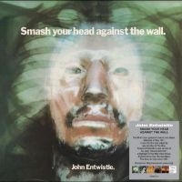 Entwistle John - Smash Your Head Against The Wall