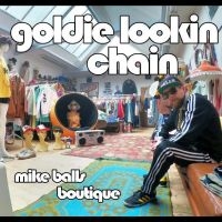 Goldie Lookin Chain - Mike Balls Boutique