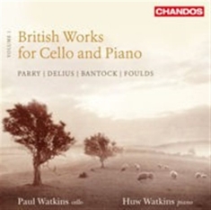 Parry / Delius / Bantock / Foulds - British Works For Cello And Piano