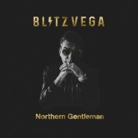 Blitz Vega - Northern Gentleman