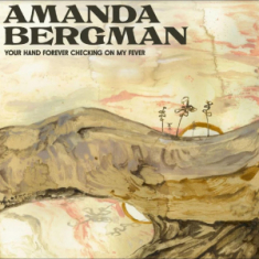 Amanda Bergman - Your Hand Forever Checking On My Fever (Bengans Ltd Clear Vinyl)