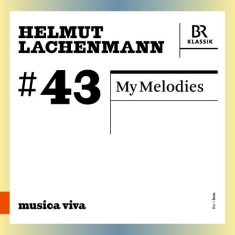 Helmut Lachenmann - My Melodies
