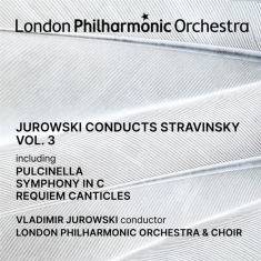 Vladimir Jurowski & London Philharmonic  - Jurowski Conducts Stravinsky Vol. 3