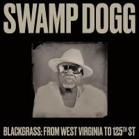 Swamp Dogg - Blackgrass: From West Virginia To 1