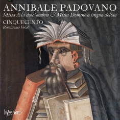 Cinquecento - Padovano: Missa A La Dolc' Ombra &