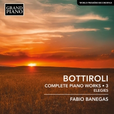 Jose Antonio Bottiroli - Complete Piano Works, Vol. 3 - Eleg