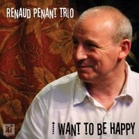 Renaud Penant - I Want To Be Happy