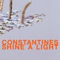 Constantines - Shine A Light in the group OUR PICKS / Stocksale / CD Sale / CD POP at Bengans Skivbutik AB (552906)