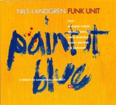 Nils Landgren Funk Unit - Paint It Blue