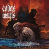 Codex Mortis - Tales Of Woe The