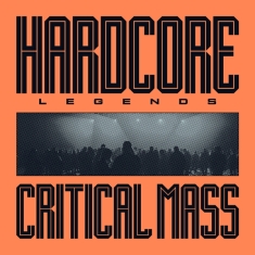 Critical Mass - Hardcore Legends