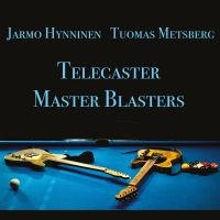 Jarmo Hynninen & Tuomas Metsberg - Telecaster Master Blasters
