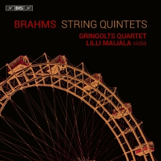 Gringolts Quartet Lilli Maijala - Brahms: String Quintets