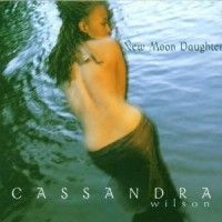 Cassandra Wilson - New Moon Daughter in the group CD / CD Blue Note at Bengans Skivbutik AB (554555)