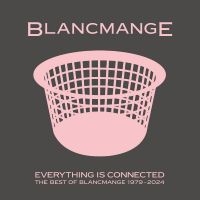 Blancmange - Everything Is Connected - Best Of