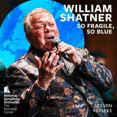 Shatner William National Symphony - So Fragile, So Blue