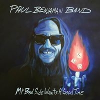 Paul Benjaman Band - My Bad Side Wants A Good Time