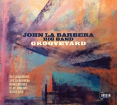 John La Barbera Big Band - Grooveyard